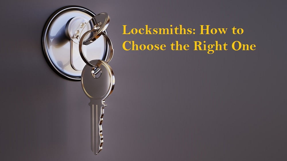 Locksmiths How To Choose The Right One For You